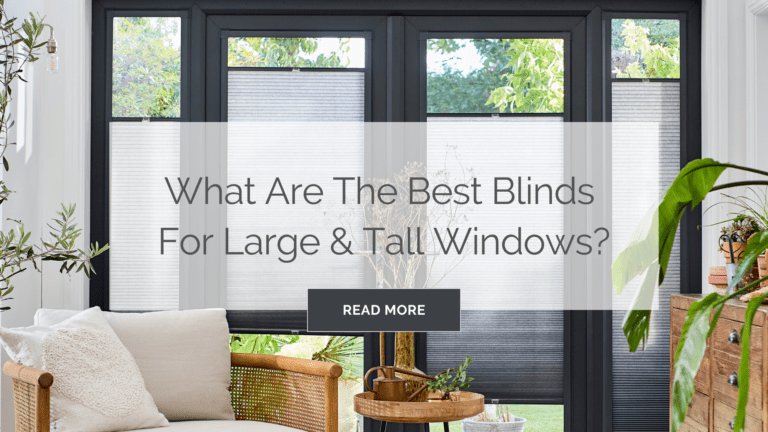 What are the best blinds for large and tall windows?