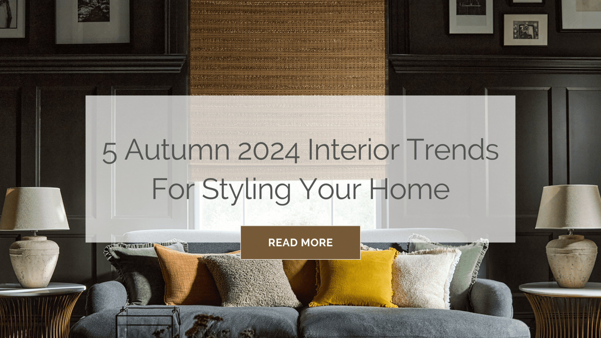 5 Autumn 2024 Interior Trends For Styling Your Home Blinds 2go
