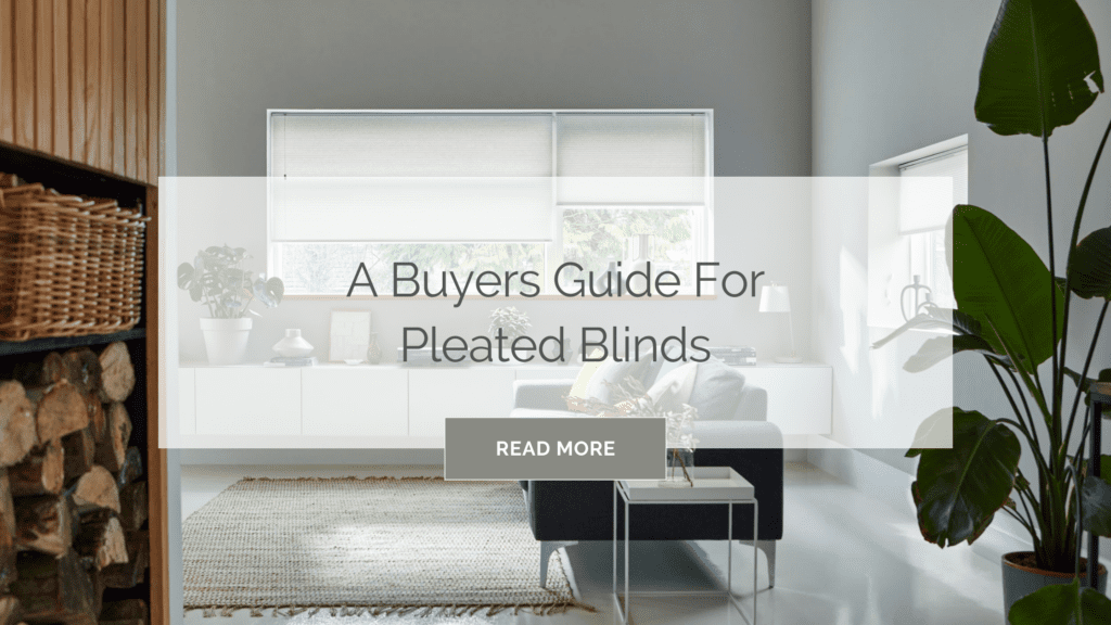 Buyers Guide to Pleated Blinds