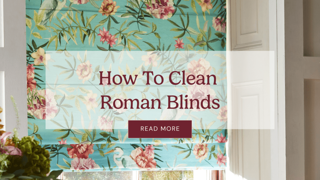 How to Clean Roman Blinds