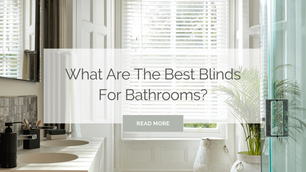 Best Blinds for Bathrooms